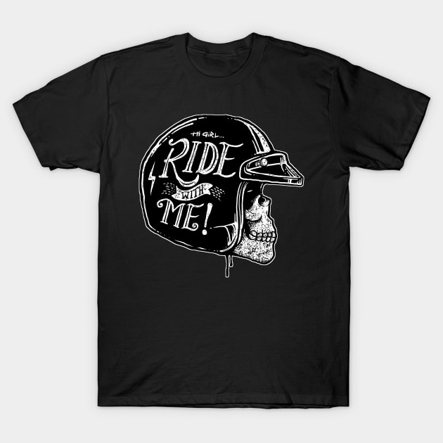 Hi Girl... Ride with me! T-Shirt by quilimo